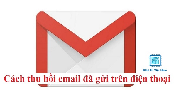 cach thu hoi email da gui dellfcvietnam 2