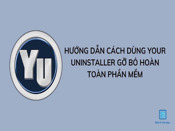 Tải Your Uninstaller Full - Phần mềm gỡ cài đặt tốt nhất 2023 6 your uninstaller dellfcvietnam 2